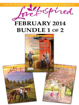 cover image of Love Inspired February 2014 - Bundle 1 of 2: The Cowboy's Reunited Family\The Forest Ranger's Return\Mommy Wanted